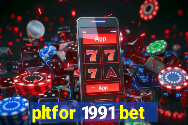 pltfor 1991 bet